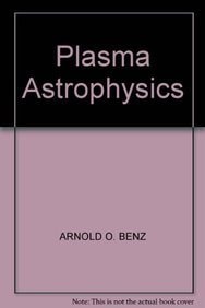 Plasma Astrophysics (Kinetic Processes in Solar and Stellar Coronae) (2nd Edition)