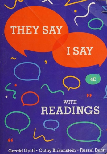 They Say / I Say: The Moves That Matter in Academic Writing with Readings (4th Edition)
