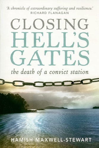 Closing Hell's Gates (The death of a convict station)
