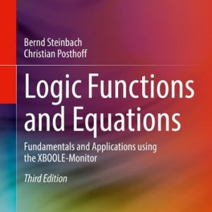 Logic Functions and Equations (Fundamentals and Applications using the XBOOLE-Monitor) (3rd Edition)
