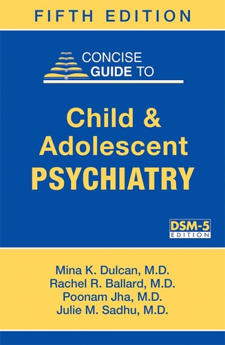 Concise Guide to Child and Adolescent Psychiatry (5th Edition)