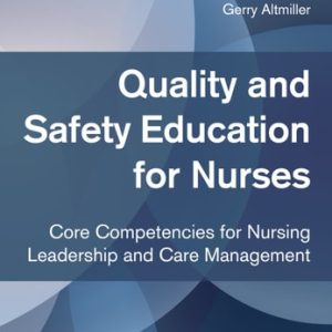 Quality and Safety Education for Nurses ; Core Competencies for Nursing Leadership and Care Management (3rd Edition)