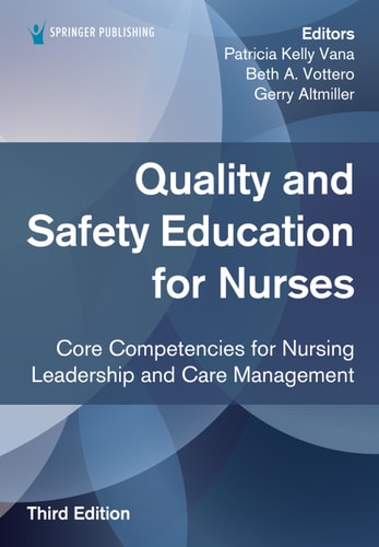 Quality and Safety Education for Nurses ; Core Competencies for Nursing Leadership and Care Management (3rd Edition)