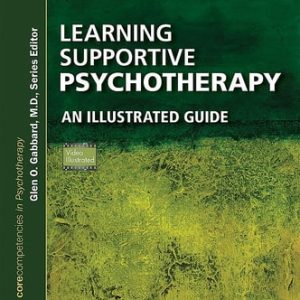 Learning Supportive Psychotherapy (An Illustrated Guide) (2nd Edition)