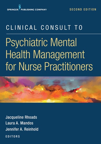 Clinical Consult to Psychiatric Mental Health Management for Nurse Practitioners (2nd Edition)
