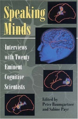 Speaking Minds (Interviews with Twenty Eminent Cognitive Scientists)