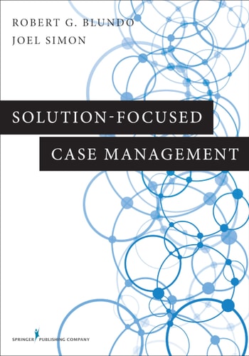 Solution-Focused Case Management (1st Edition)