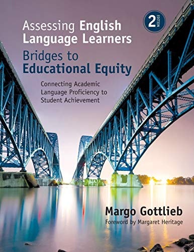 Assessing English Language Learners: Bridges to Educational Equity Connecting Academic Language Proficiency to Student Achievement (2nd Edition)