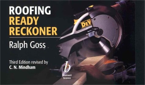 Roofing Ready Reckoner (Metric and Imperial Dimensions for Timber Roofs of any Span and Pitch) (3rd Edition)