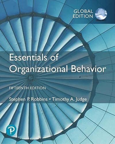 Essentials of Organizational Behavior (15th Edition)