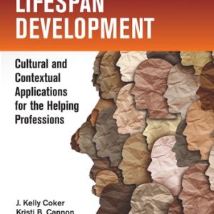 Lifespan Development Cultural and Contextual Applications for the Helping Professions (1st Edition)