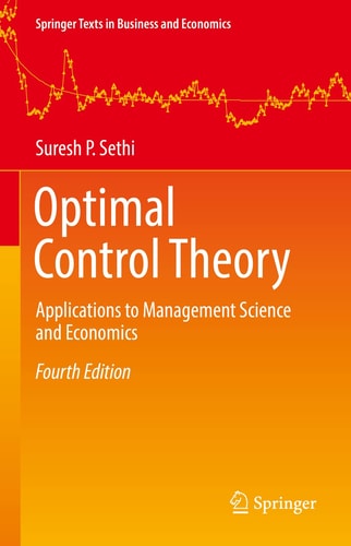Optimal Control Theory (Applications to Management Science and Economics) (4th Edition)