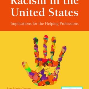 Racism in the United States, Third Edition Implications for the Helping Professions (3rd Edition)