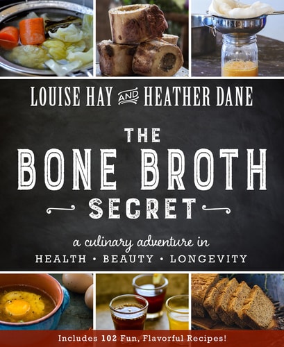 The Bone Broth Secret (A Culinary Adventure in Health, Beauty, and Longevity)