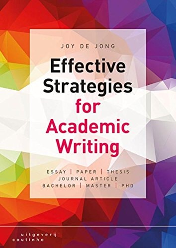 Effective strategies for academic writing: essay, paper, thesis, journal article, bachelor, master, phd (1st Edition)