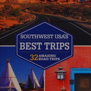 Lonely Planet Southwest USA's Best Trips (2nd Edition)