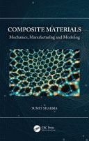 Composite Materials Mechanics, Manufacturing and Modeling (1st Edition)