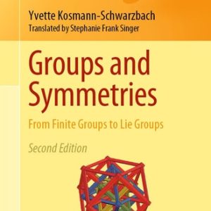 Groups and Symmetries (From Finite Groups to Lie Groups) (2nd Edition)