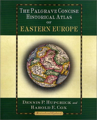 The Palgrave Concise Historical Atlas of Eastern Europe (2nd Edition)
