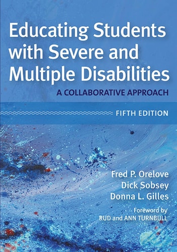 Educating Students with Severe and Multiple Disabilities (A Collaborative Approach ) (5th Edition)