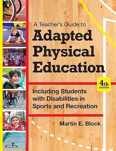 A Teacher's Guide to Adapted Physical Education (Including Students With Disabilities in Sports and Recreation) (4th Edition)