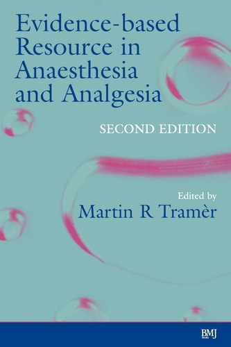 Evidence-Based Resource in Anaesthesia and Analgesia (2nd Edition)