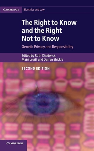 The Right to Know and the Right Not to Know (Genetic Privacy and Responsibility) (2nd Edition)