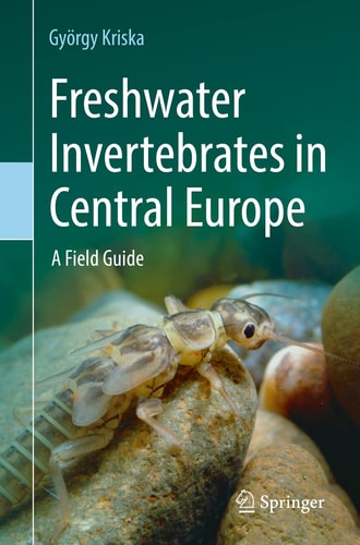 Freshwater Invertebrates in Central Europe (A Field Guide) (2nd Edition)
