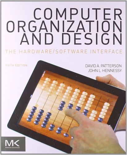 Computer Organization and Design: The Hardware Software Interface (5th Edition)