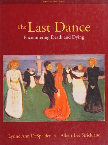 The Last Dance: Encountering Death and Dying (9th Edition)