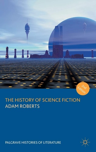 The History of Science Fiction (2nd Edition)