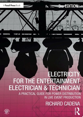 Electricity for the Entertainment Electrician & Technician (3rd Edition)