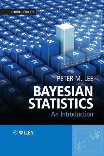 Bayesian Statistics (An Introduction) (4th Edition)