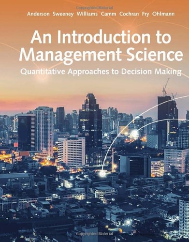 An Introduction to Management Science: Quantitative Approach (15th Edition)