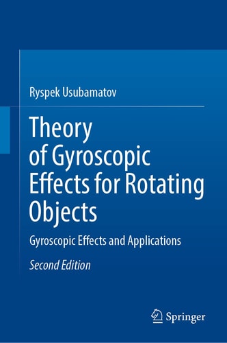 Theory of Gyroscopic Effects for Rotating Objects (Gyroscopic Effects and Applications) (2nd Edition)