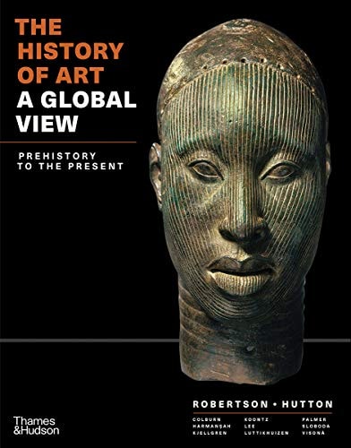 The History of Art A Global View : Prehistory to the Present (1st Edition)