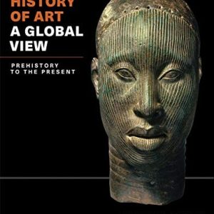 The History of Art: A Global View: Prehistory to the Present (your input Edition)