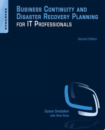 Business Continuity and Disaster Recovery Planning for IT Professionals (2nd Edition)