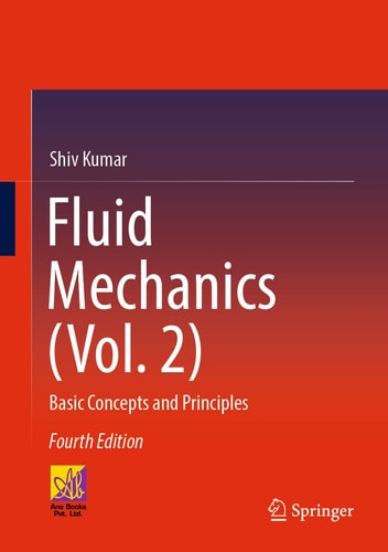Fluid Mechanics (Vol. 2) (Basic Concepts and Principles) (4th Edition)