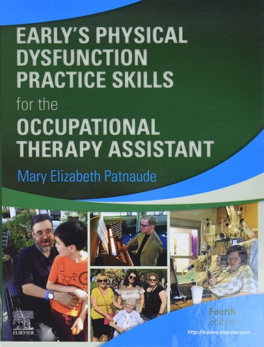 Early's Physical Dysfunction Practice Skills for the Occupational Therapy Assistant (4th Edition)