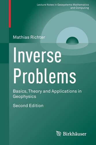 Inverse Problems (Basics, Theory and Applications in Geophysics) (2nd Edition)