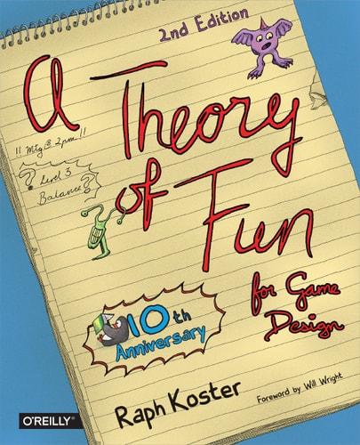 Theory of Fun for Game Design (2nd Edition)