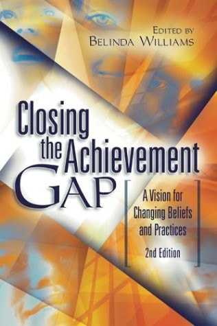 Closing the Achievement Gap (A Vision for Changing Beliefs and Practices) (2nd Edition)