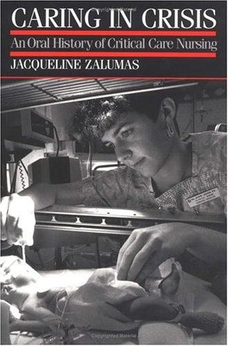 Caring in Crisis (An Oral History of Critical Care Nursing) (2016th Edition)