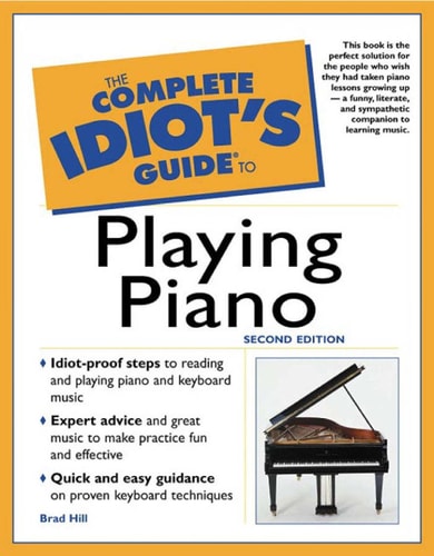 The Complete Idiot's Guide to Playing Piano, 2E