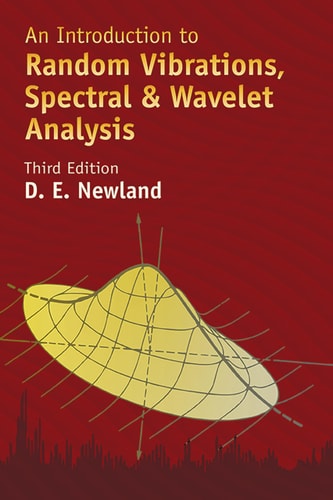 An Introduction to Random Vibrations, Spectral & Wavelet Analysis (Third Edition)