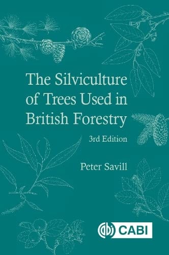 The Silviculture of Trees Used in British Forestry (3rd Edition)