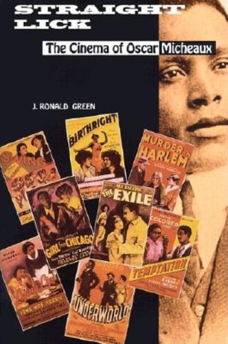 Straight Lick: The Cinema of Oscar Micheaux (1st Edition)
