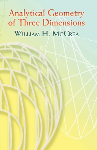 Analytical Geometry of Three Dimensions (2nd Edition)