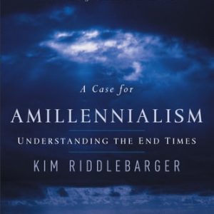 A Case for Amillennialism (Understanding the End Times)
